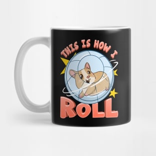 This Is How I Roll Cute Hamster Pun Mug